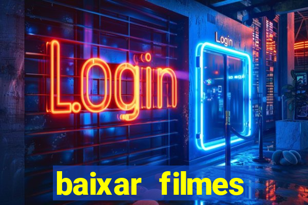 baixar filmes torrents dublados